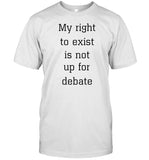 James B. Jones My Right To Exist Is Not Up For Debate Shirt