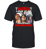 America love it or give it or give it back native american forever shirt_1