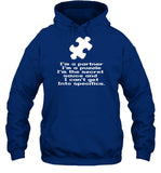 I'm A Partner I'm A Puzzle I'm The Secret Sauce And I Can't Get Into Specifics Hoodie
