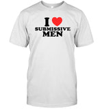 I Love Submissive Men T-Shirts Missbrisolo