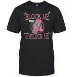 Gals On The Go Block Me Unblock Me T Shirt 2023