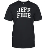 Limited Jeff Free Shirt