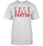 Fuck Dolly Parton Shirt