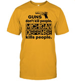 Guns Don't Kill People Michigan Defense Kills People Shirt