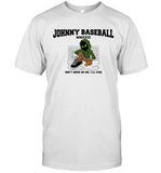 Johnny Baseball 2023 Don'T Mosh On Me I'Ll Cum New T Shirt