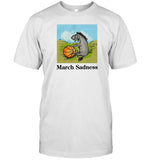 Limited March Sadness Shirt