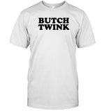 Limited Butch Twink Shirts