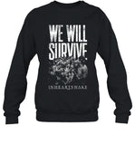 In Hearts Wake We Will Survive Sweatshirt