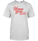 limited Human Souls For The Satanist t shirt