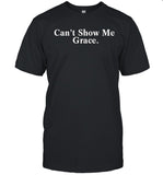 emanny can't show me grace shirt
