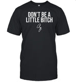 Grant Cardone Wearing Don't Be A Little Bitch Shirt
