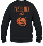 Eaj Park I'M Still Mad Shirt Limited