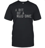 A Bit Of A Mad One Glaive Shirt_1