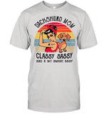 Dachshund Mom Classy Sassy And A Bit Smart Assy shirt