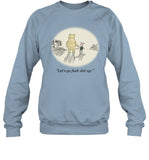 Let's Go Fuck Shit Up Sweatshirt