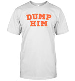 Dump Him - Britney Spears Message T Shirt