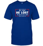 Limited No Really He Lost You're in a Cult Tee