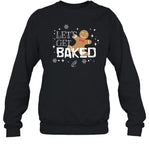 Creating Wonders Let's Get Baked Sweatshirt