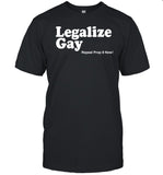 Legalize Gay Repeal Prop 8 Now Shirt