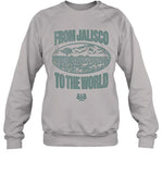 From Jalisco To The World 818 Tequila Sweatshirt