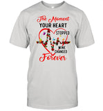 Heartbeat The Moment Your Heart Stopped Mine Changed Forever shirt