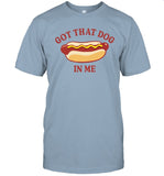 Got That Dog In Me Hot Dog t-shirt, hoodie, tank top, sweater and long sleeve t-shirt
