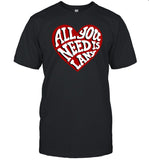 All You Need Is LANY Hot 2025 T-Shirt