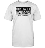 Hang Over Gang I Dont Care If I Offend You Shirt