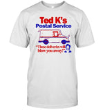 Itisbarelylegal Ted K's Postal Service These Deliveries Will Blow You Away Shirt