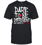 Limited Dare to be Different Shirt
