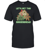 Let's Get This Gingerbread Tacky Shirts