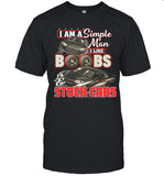 Limited I Am A Simple Man I Like Boobs And Stock Cars T Shirt