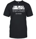 Go Fuck Yourself Would You Like To Buy A Vowel Las Vegas T Shirt