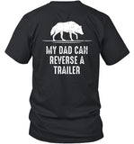 Alpha Blokes My Dad Can Reverse A Trailer Shirt