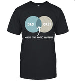 Dad Jokes Where The Magic Happens T-Shirt