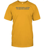 Destinconrad Store Bad Bitches Listen To Destin Conrad Shirt