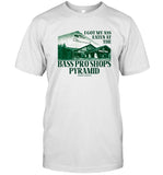 Limited I Got My Ass Eaten At The Bass Pro Pyramid Shirt