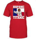 Hispanic Titantic Tee