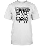 Eerrational Saturday January 1.1994 New Orleans Superdome West Virginia We Lost But I Don't Give A Fuck Shirt