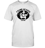 Found Heaven Shirts 2024