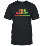 Limited Yes Daddy Thank You Daddy Shirt