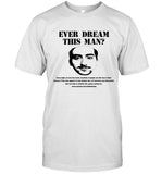 Ever Dream This Man T-shirt