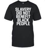 Darryl Willie T-Shirt Slavery Did Not Benefit Black People
