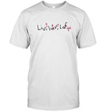 Live Laugh Love shirt
