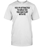 Himbovegan Yes I'm Attracted To Girls Yes You Can Flirt With Me Shirt