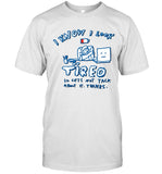 Lonely Kids Club I Know I Look Tired T-Shirts