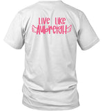 Live Like Aubreigh Fundraiser T Shirt