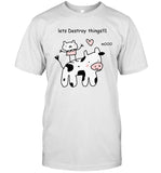 Lets Destroy Things Shirt, Stinky Katie T-Shirt