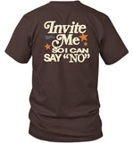 Limited Lonely Bffs Lonely Bffs Invite Me So I Can Say No Shirt