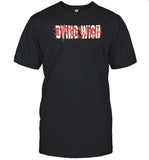 Dying Wish Watch My Promise New 2024 T Shirt